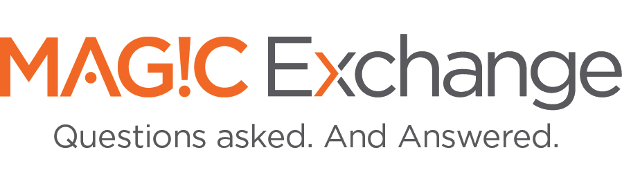 MAGIC Exchange — Questions asked. And answered.